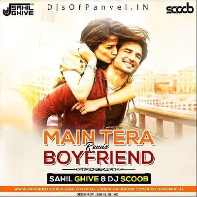Main Tera Boyfriend (Remix) – Sahil Ghive & DJ Scoob